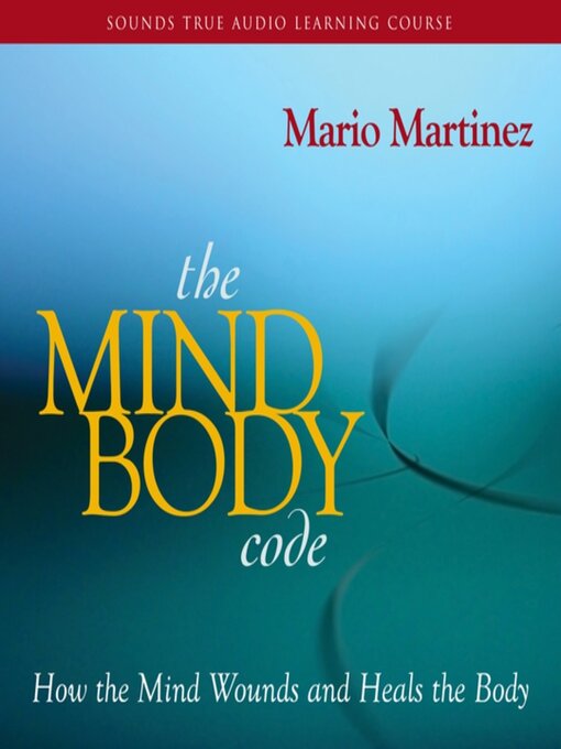 Title details for The Mind-Body Code by Mario Martinez, PsyD - Wait list